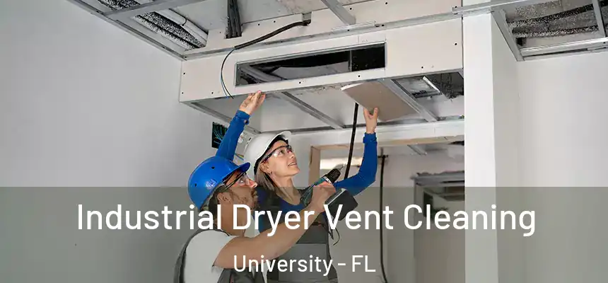 Industrial Dryer Vent Cleaning University - FL