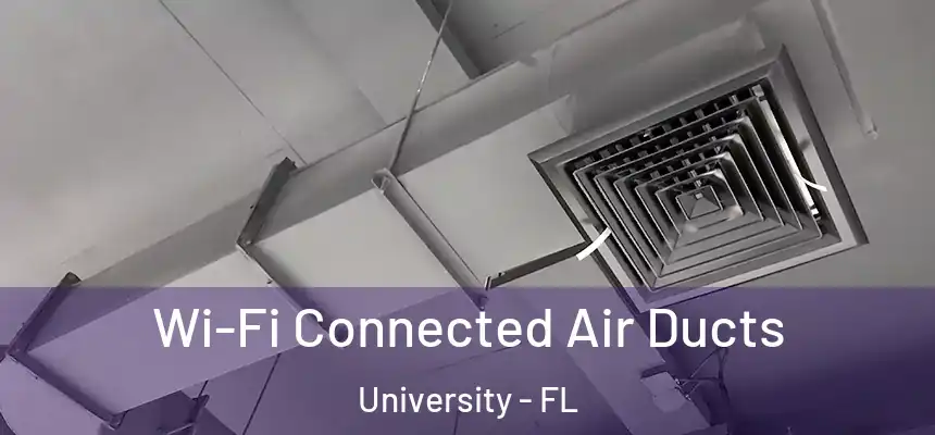 Wi-Fi Connected Air Ducts University - FL